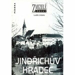 Zmizelé Čechy - Jindřichův Hradec