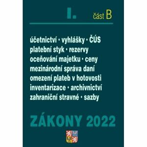 Zákony 2022 I/B Účetní zákony, České účetní standardy, Mezinárodní správa daní - Zákon o účetnictví,