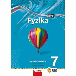 Fyzika 7 pro ZŠ a víceletá gymnázia - Hybridní učebnice (nová generace)