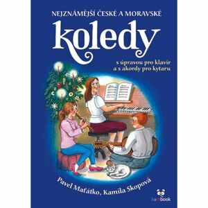 Nejznámější české a moravské koledy s úpravou pro klavír a s akordy pro kytaru
