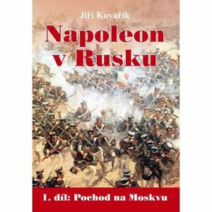 Napoleon v Rusku 1 - Pochod na Moskvu