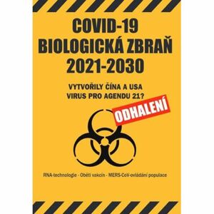 COVID-19 Biologická zbraň 2021-2030: Vytvořily Čína a USA virus pro Agendu 21? Odhalení