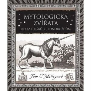 Mytologická zvířata - Od bazilišků k jednorožcům