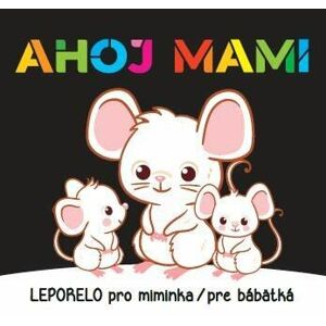 Ahoj mami - Leporelo pro miminka / pre bábetká