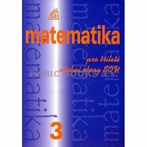 Matematika pro dvouleté a tříleté obory SOU 3.díl