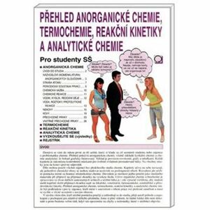 Přehled anorganické chemie, termochemie, reakční kinetiky a analytické chemie - Pro studenty SŠ