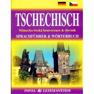 Tschechisch / Německo - česká konverzace a slovník