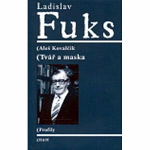Ladislav Fuks - Tvář a maska