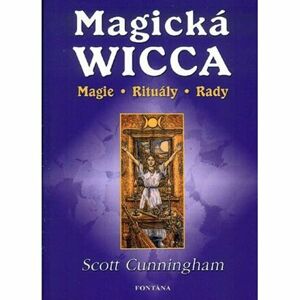 Magická Wicca - Magie, rituály, rady
