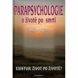 Parapsychologie o životě a smrti