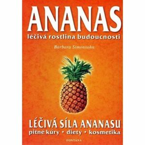 Ananas - Léčivá rostlina budoucnosti