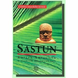 Sastun - Učedníci mayskéhé léčitele