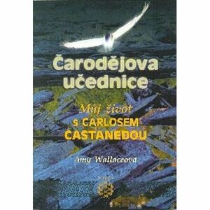 Čarodějova učednice - Můj život s Carlosem Castanedou