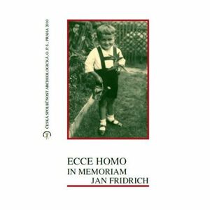 Ecce Homo in Memoriam Jan Fridrich
