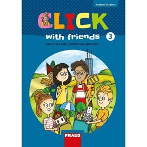 Click with Friends 3 - Hybridní učebnice angličtina pro 5. ročník ZŠ