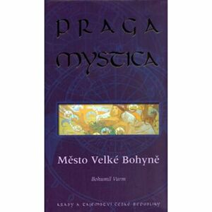 Praga mystica - Město Velké Bohyně