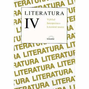Literatura IV. Výklad - Výklad textů, interpretace, literární teorie