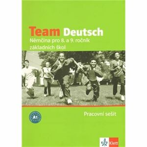 Team Deutsch - Němčina pro 8. a 9. ročník ZŠ - Pracovní sešti