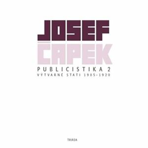Publicistika 2 - Výtvarné eseje a kritiky 1905-1920