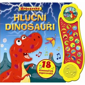 Příběh se zvuky: Hluční dinosauři / 18 dinosauřích superzvuků