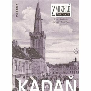 Zmizelé Čechy - Kadaň