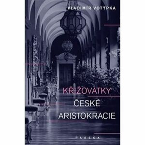 Křižovatky české aristokracie