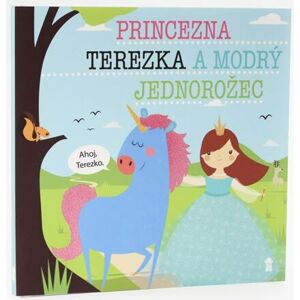 Princezna Terezka a modrý jednorožec - Dětské knihy se jmény