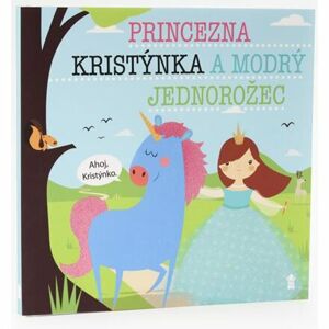 Princezna Kristýnka a modrý jednorožec - Dětské knihy se jmény