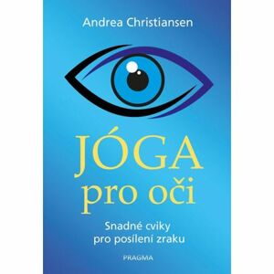 Jóga pro oči - Snadné cviky pro posílení zraku