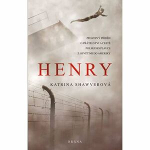 Henry - Pravdivý příběh o přátelství a cestě polského plavce z Osvětimi do Ameriky