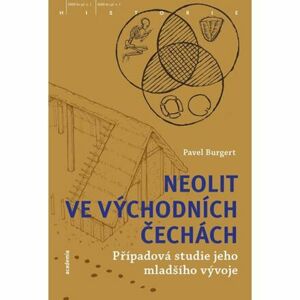 Neolit ve východních Čechách - Případová studie jeho mladšího vývoje