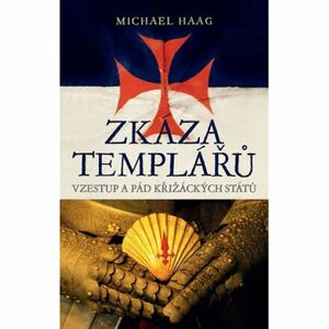 Zkáza templářů - Vzestup a pád křižáckých států