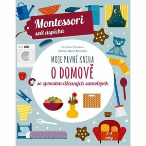 Moje první kniha o domově se spoustou úžasných samolepek - Montessori svět úspěchů