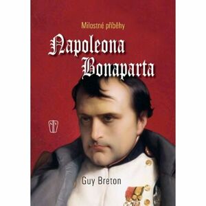 Milostné příběhy Napoleona Bonaparte