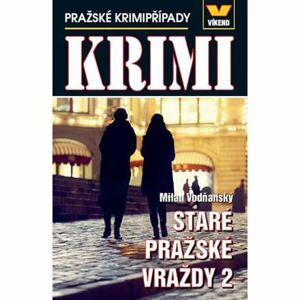 Staré pražské vraždy 2 - Pražské krimipřípady