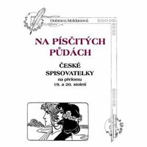 Na písčitých půdách - České spisovatelky na přelomu 19. a 20. století