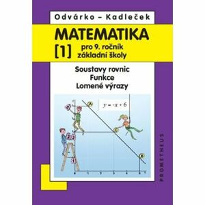 Matematika pro 9. roč. ZŠ - 1.díl (Soustavy rovnic, funkce, lomené výrazy) 3.vydání