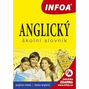 Anglický školní slovník (A-Č, Č-A) INFOA