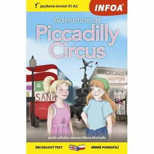 Dobrodružství na Piccadilly Circus / Adventure at Piccadilly Circus - Zrcadlová četba (A1-A2)