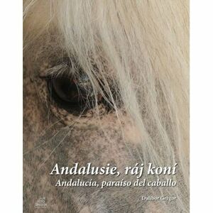 Andalusie, ráj koní / Andalucía, paraíso del caballo