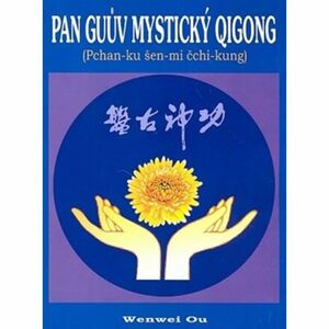 Pan Guův mystický qigong - Pchan-ku šen-mi čchi-kung
