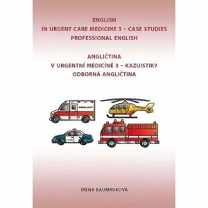 Angličtina v urgentní medicíně 3 / English in Urgent Care Medicine 3