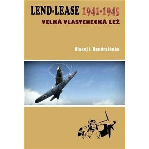 Lend-Lease 1941-1945: Velká vlastenecká lež