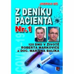 Z deníku pacientů Nr. 1 - 128 dnů v životě Roberta Markoviče a doc. Martina Balíka