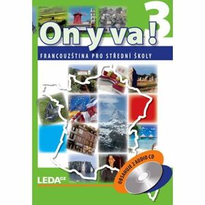 ON Y VA! 3 - Francouzština pro střední školy - učebnice + 2CD - 2. vydání