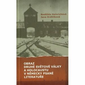 Obraz druhé světové války a holocaustu v německy psané literatuře