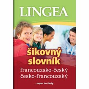 Francouzsko-český, česko-francouzský šikovný slovník...… nejen do školy