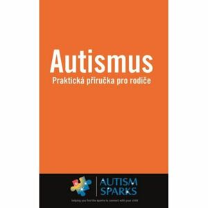 Autismus - Praktická příručka pro rodiče
