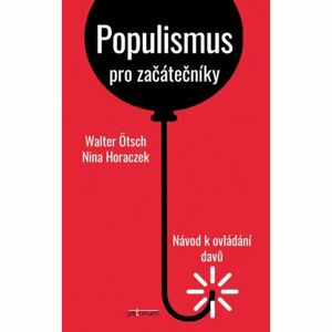Populismus pro začátečníky - Návod k ovládání davů