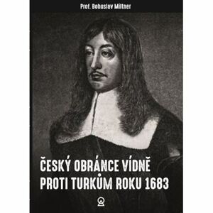 Český obránce Vídně proti Turkům roku 1683